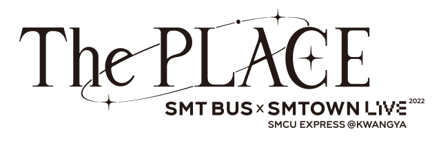 ~SMT BUSx SMTOWN LIVE 2022 SMCU EXPRESS@KWANGYA~The PLACE